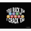 You Rack 'Em I Crack 'Em 2022 Tapestry Official Billiard Merch