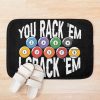 You Rack 'Em I Crack 'Em 2022 Bath Mat Official Billiard Merch